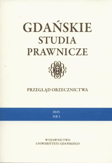 Gdańskie Studia Prawnicze. Przegląd orzecznictwa nr 1 Opracowanie zbiorowe