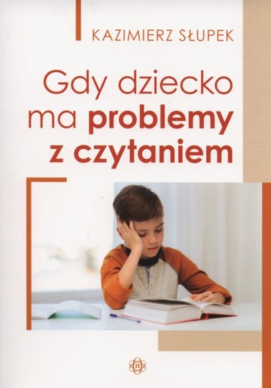 Gdy dziecko ma problemy z czytaniem Słupek Kazimierz