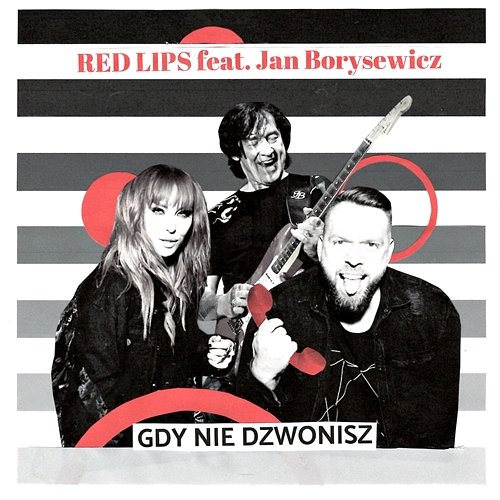 Gdy nie dzwonisz Red Lips feat. Jan Borysewicz