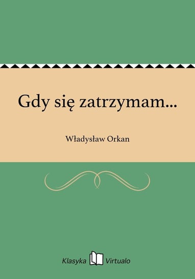 Gdy się zatrzymam... Orkan Władysław