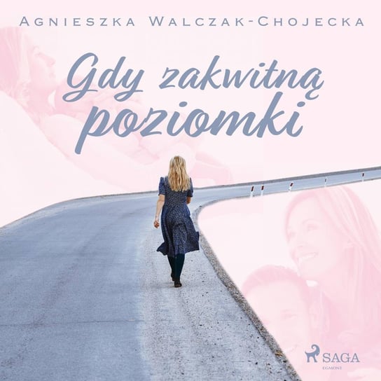 Gdy zakwitną poziomki Walczak-Chojecka Agnieszka
