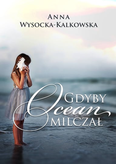 Gdyby ocean milczał Wysocka-Kalkowska Anna