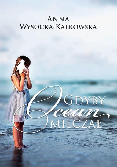 Gdyby ocean milczał Wysocka-Kalkowska Anna