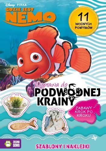 Gdzie jest Nemo. Wyprawa do podwodnej krainy. Zabawy krok po kroku Opracowanie zbiorowe