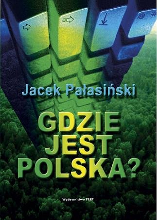 Gdzie jest Polska? Pałasiński Jacek