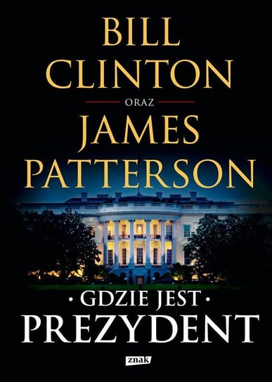 Gdzie jest Prezydent Clinton Bill, Patterson James