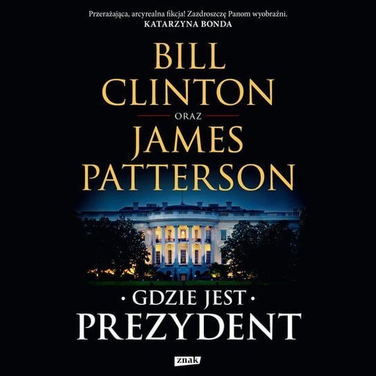 Gdzie jest Prezydent Patterson James, Clinton Bill