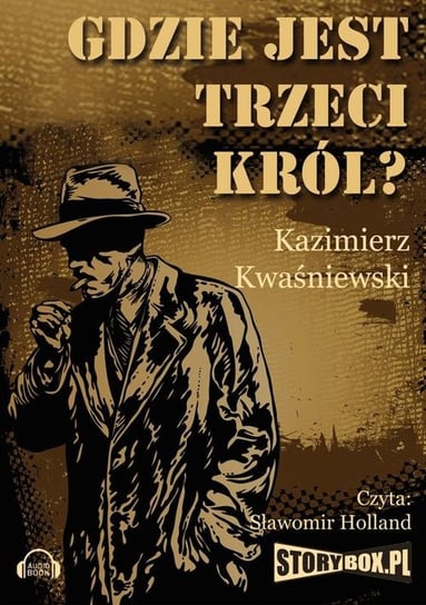 Gdzie jest trzeci król Kwaśniewski Kazimierz
