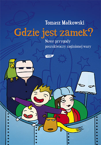 Gdzie jest zamek? Nowe przygody poszukiwaczy zaginionej wazy Małkowski Tomasz