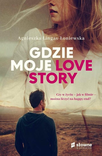 Gdzie moje love story Lingas-Łoniewska Agnieszka