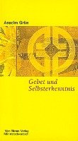 Gebet und Selbsterkenntnis Grun Anselm