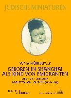 Geboren in Shanghai als Kind von Emigranten Muhlberger Sonja