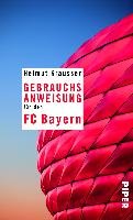 Gebrauchsanweisung für den FC Bayern Krausser Helmut