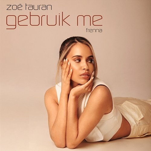 Gebruik Me Zoë Tauran feat. Frenna