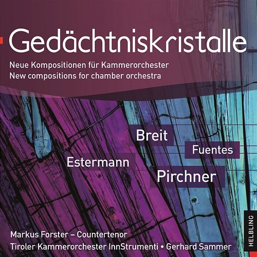 Gedächtniskristalle. Neue Kompositionen für Kammerorchester. New compositions for chamber orchestra InnStrumenti
