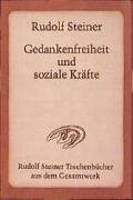 Gedankenfreiheit und soziale Kräfte Steiner Rudolf