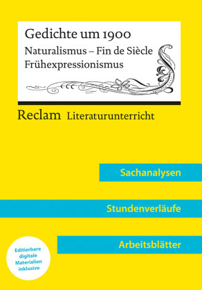 Gedichte um 1900. Naturalismus - Fin de Siecle - Frühexpressionismus (Lehrerband) Reclam, Ditzingen