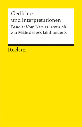 Gedichte und Interpretationen 5. Vom Naturalismus bis zur Jahrhundertmitte Reclam Philipp Jun., Reclam Philipp