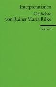 Gedichte von Rainer Maria Rilke. Interpretationen Rilke Rainer Maria