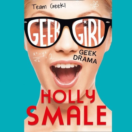 Geek Drama (Geek Girl) Smale Holly