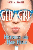 Geek Girl 03. Hotdogs und High Heels Smale Holly
