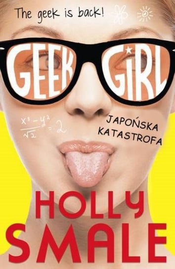 Geek Girl. Japońska katastrofa Smale Holly