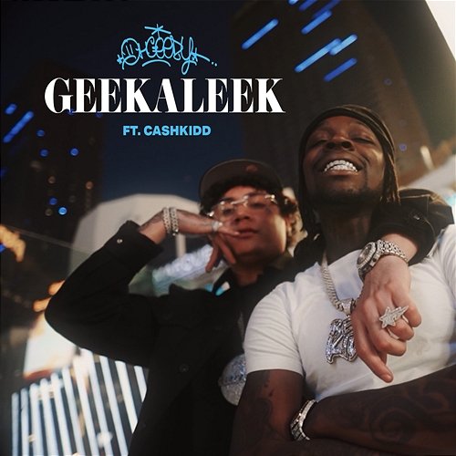 GEEKALEEK OHGEESY feat. Cash Kidd