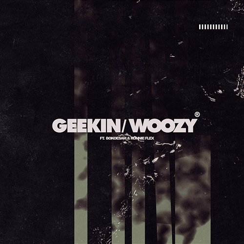 Geekin/Woozy Idaly feat. Bokoesam, Ronnie Flex