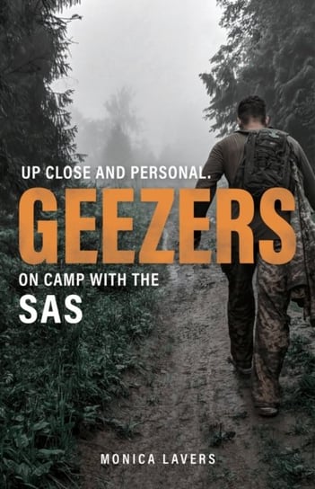GEEZERS: Up Close and Personal: On Camp with the SAS Monica Lavers