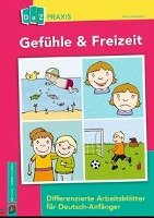 Gefühle & Freizeit - Differenzierte Arbeitsblätter für Deutsch-Anfänger Hoffacker Anna