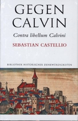 Gegen Calvin; Contra libellum Calvini Schwabe Verlag Basel