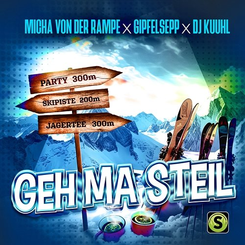 Geh ma steil Micha von der Rampe, Gipfelsepp, DJ Kuuhl