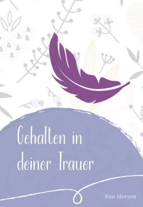 Gehalten in deiner Trauer Paulinus Verlag GmbH