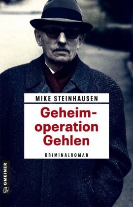 Geheimoperation Gehlen Gmeiner-Verlag