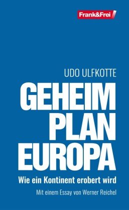 Geheimplan Europa Verlag Frank & Frei, Wien