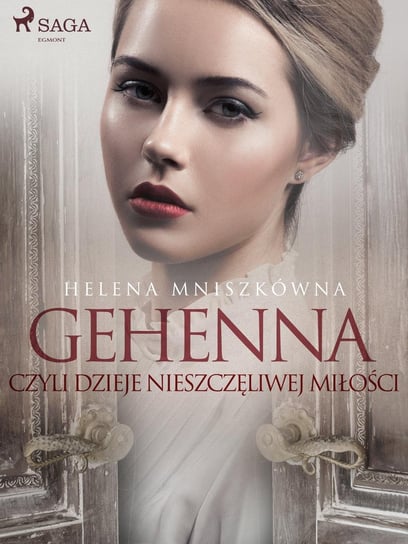 Gehenna czyli dzieje nieszczęliwej miłości - ebook epub Mniszkówna Helena