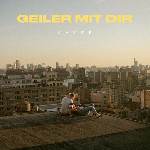 GEILER MIT DIR KAYEF
