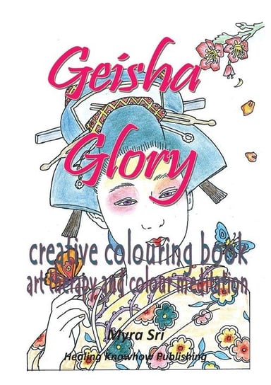 Geisha Glory - creative colouring book Sri Myra