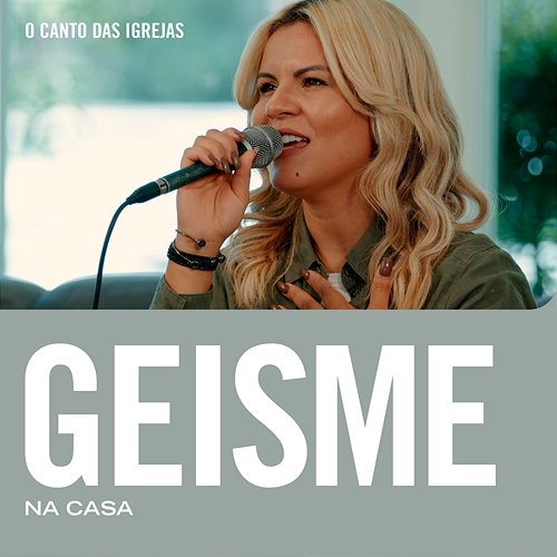 Geisme Na Casa Geisme & O Canto das Igrejas