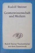 Geisteswissenschaft und Medizin Steiner Rudolf