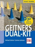 Geitners Dual-Kit + 30 Parcours und Trainings-Tipps (Karten) Geitner Michael, Lehmann Corinna