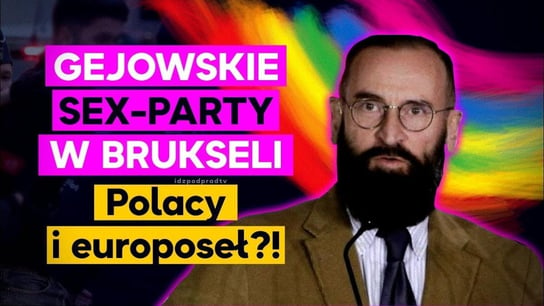 Gejowskie sex-party w Brukseli. Polscy dyplomaci i europoseł z Węgier?! ZATRZYMANIA! 2020.12.2 - Idź Pod Prąd Na Żywo - podcast Opracowanie zbiorowe