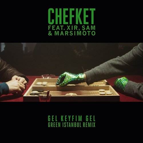 Gel Keyfim Gel Chefket feat. XIR, Şam, Marsimoto