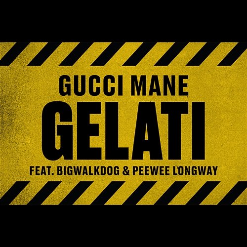 Gelati Gucci Mane feat. BigWalkDog, Peewee Longway