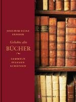 Geliebte alte Bücher Zender Joachim Elias