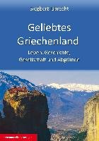 Geliebtes Griechenland  - Antike, Gesellschaft und Abgründe Isbrecht Siegbert