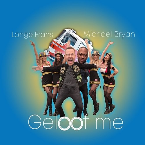 Geloof me Lange Frans feat. Michael Bryan