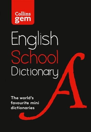 Gem School Dictionary. Trusted Support for Learning, in a Mini-Format Collins Dictionaries