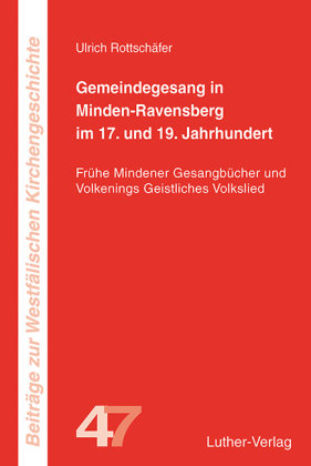 Gemeindegesang in Minden-Ravensberg im 17. und 19. Jahrhundert Luther-Verlag