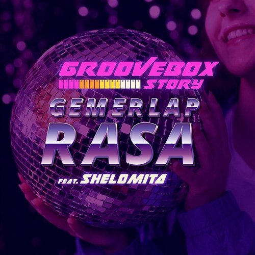 Gemerlap Rasa Groovebox Story feat. Shelomita